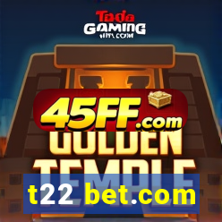 t22 bet.com